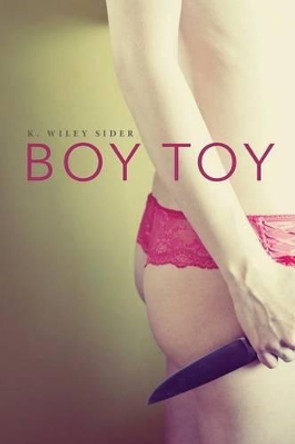 Boy Toy by K Wiley Sider 9780692224854