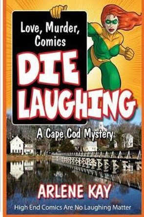 Die Laughing by Arlene Kay 9780692433973