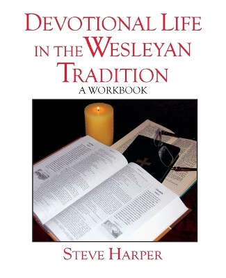 Devotional Life in the Wesleyan Tradition by Anita O Fenstermacher 9780835807401