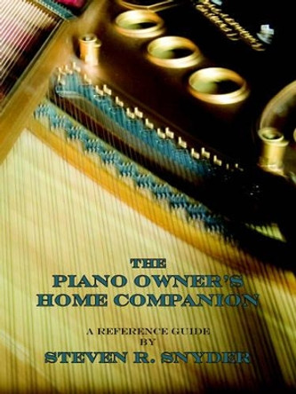 The Piano Owner's Home Companion by Steven R Snyder 9780865345140