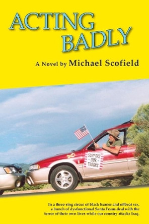 Acting Badly (Softcover) by Michael Scofield 9780865345379