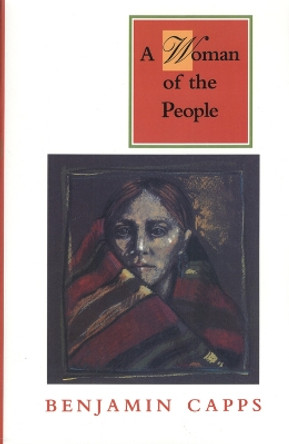 A Woman of the People by Benjamin Capps 9780875651958