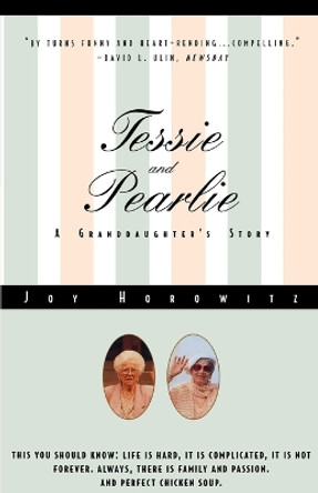 Tessie and Pearlie: A Granddaughter's Story by Joy Horowitz 9780684833477
