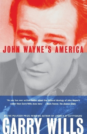 John Wayne's America by Garry Wills 9780684838830