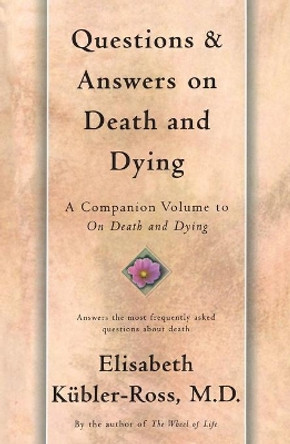 Questions and Answers on Death and Dying: A Companion Volume to On Death and Dying by Elisabeth Kubler-Ross 9780684839370
