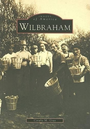 Wilbraham by Coralie M. Gray 9780738509457