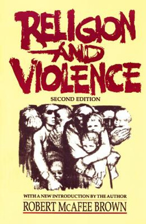 Religion and Violence, Second Edition by Robert McAfee Brown 9780664240783