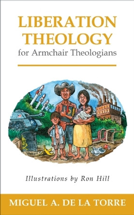 Liberation Theology for Armchair Theologians by Miguel A. De la Torre 9780664238131