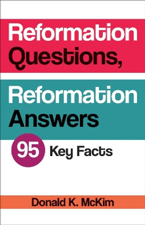 Reformation Questions, Reformation Answers: 95 Key Events, People, and Issues by Donald K. McKim 9780664260606