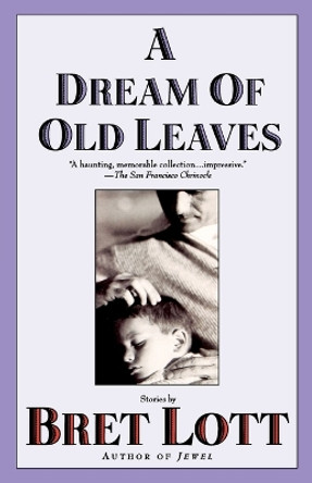 A Dream of Old Leaves by Bret Lott 9780671038212