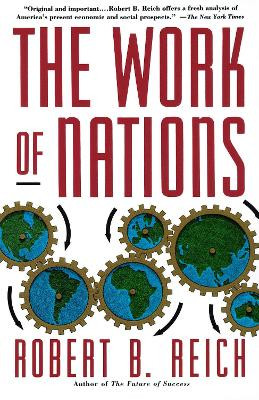 The Work Of Nations by Robert B. Reich 9780679736158
