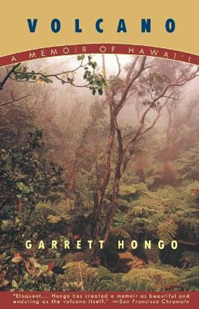 Volcano: a Memoir of Hawaii: A Memoir of Hawaii by Garrett Hongo 9780679767480