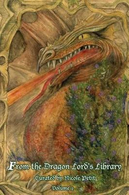 From the Dragon Lord's Library: Volume 1 by Jilly Paddock 9780692618981