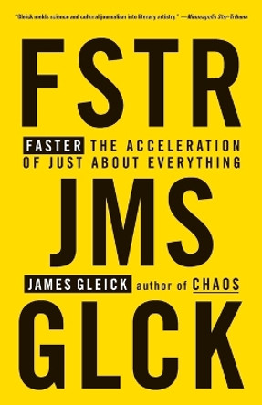 Faster: The Acceleration of Just about Everything by James Gleick 9780679775485