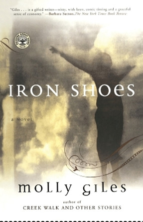 Iron Shoes: A Novel by Giles 9780684859927