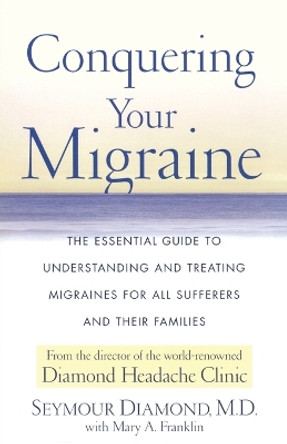 Conquering Your Migraine by Diamond 9780684873107