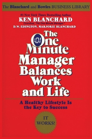 The One Minute Manager Balances Work and Life by Kenneth H. Blanchard 9780688168506