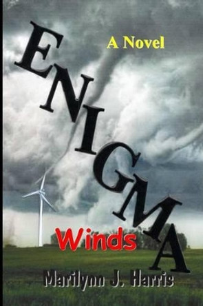 Enigma Winds: Book Two of The Enigma Series by Marilynn J Harris 9780692026854