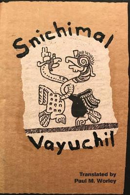 Snichimal Vayuchil by Candelaria Alvarez 9780692073612