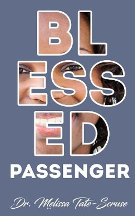 Blessed Passenger by Melissa Tate-Scruse 9780692095850