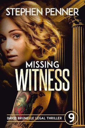 Missing Witness: David Brunelle Legal Thriller #9 by Stephen Penner 9780692130056