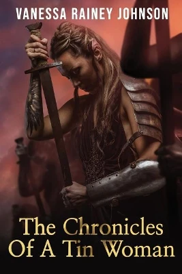 Chronicles Of A Tin Woman by Vanessa Rainey-Johnson 9780692179703