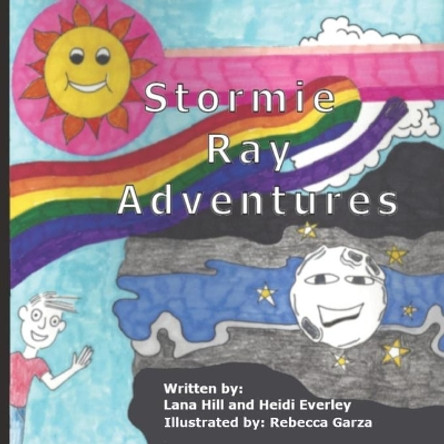 Stormie Ray Adventures by Heidi Everley 9780692191927