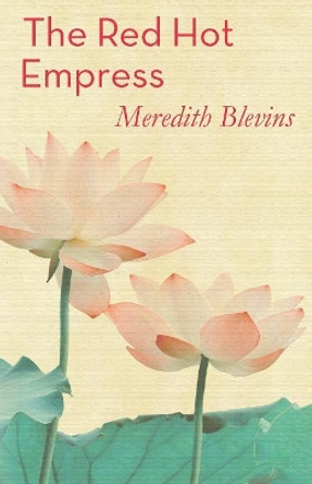 The Red Hot Empress by Meredith Blevins 9780692203743