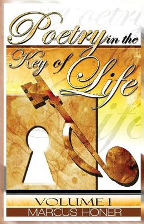 Poetry in the Key of Life by Marcus Honer 9780692209325