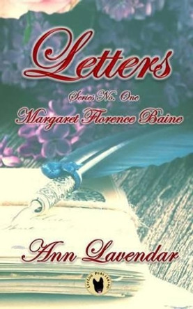 Letters: Margaret Florence Baine by Ann Lavendar 9780692619063