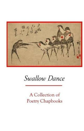 Swallow Dance: A Collection of Poetry Chapbooks by Melanie Villines 9780692235812