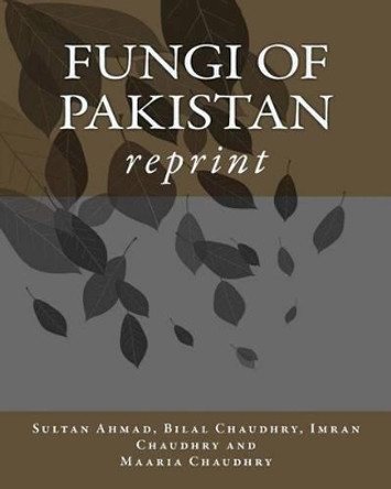 Fungi of Pakistan by Bilal Chaudhry 9780692245699