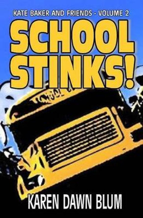 School Stinks! by Karen Dawn Blum 9780692254592