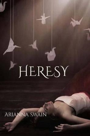 Heresy by Arianna Swain 9780692265499