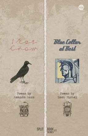 I Eat Crow + Blue Collar at Best by Zach Fishel 9780692281598