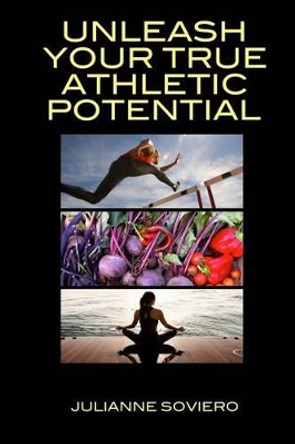Unleash Your True Athletic Potential by Kristina Strobel 9780692273036