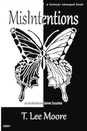 MisIntentions by T Lee Moore 9780692277591