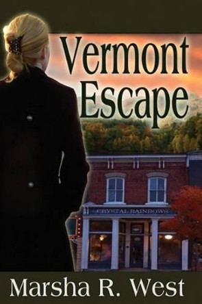 Vermont Escape by Marsha R West 9780692299791