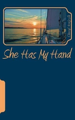 She Has My Hand by Cheryl a Krajcsik 9780692308547