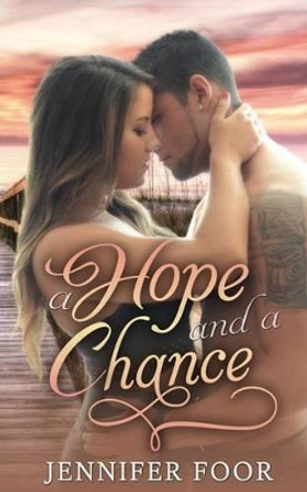 A Hope and a Chance by Jennifer Foor 9780692315323