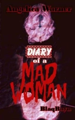 Diary of A Mad Woman by Angelica Warner 9780692364437