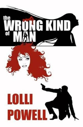 The Wrong Kind of Man by Lolli Powell 9780692365335