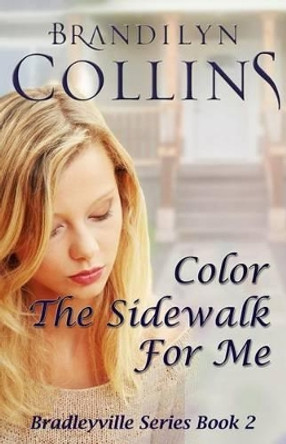 Color The Sidewalk For Me by Brandilyn Collins 9780692400128