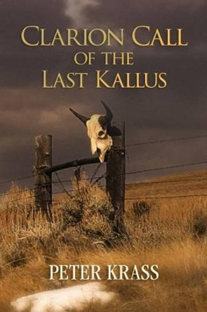 Clarion Call of the Last Kallus by Peter Krass 9780692438985