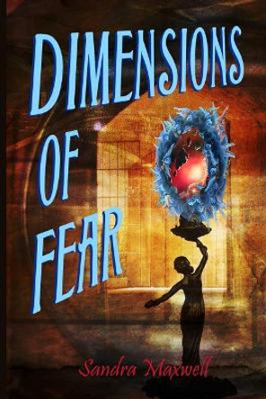 Dimensions of Fear by Maxwell 9780692445815