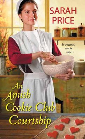 Amish Cookie Club Courtship by Sarah Price