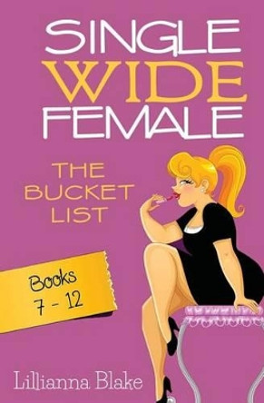 Single Wide Female: The Bucket List - 6 Book Bundle (Books 7-12) by P Seymour 9780692494325