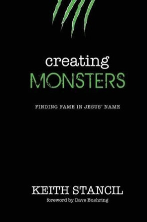 Creating Monsters: finding fame in Jesus' name by Lindsay Williams 9780692495179