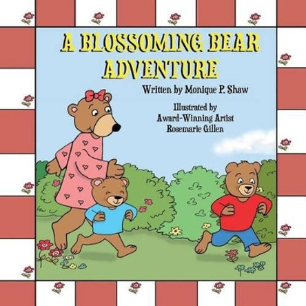 A Blossoming Bear Adventure. by Rosemarie Gillen 9780692502693