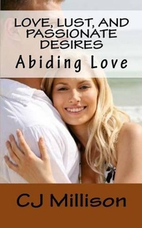 Love, Lust and Passionate Desires by C J Millison 9780692532386